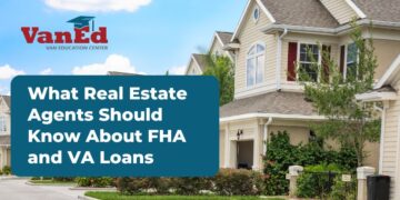 What Real Estate Agents Should Know About FHA and VA Loans