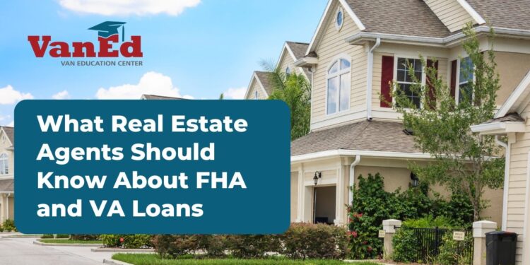What Real Estate Agents Should Know About FHA and VA Loans